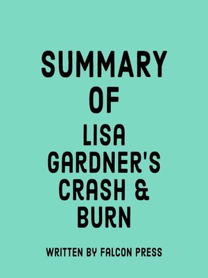 cover image of Summary of  Lisa Gardner's Crash & Burn